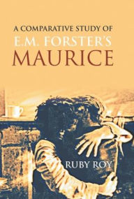 Title: A Comparative Study of E.M. Forster's Maurice, Author: Ruby Roy