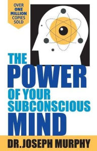 Title: The Power Of Your Subconscious Mind, Author: Dr. Joseph Murphy
