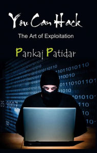 Title: You Can Hack: The Art of Exploitation, Author: Pankaj Patidar