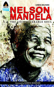 Title: Nelson Mandela: The Unconquerable Soul, Author: Lewis Helfand