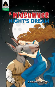 Title: A Midsummer Night's Dream: A Graphic Novel, Author: William Shakespeare
