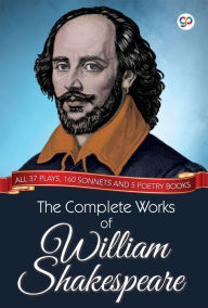 Title: The Complete Works of William Shakespeare: All 37 plays, 160 sonnets and 5 poetry books, Author: William Shakespeare
