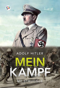 Title: Mein Kampf: My Struggle, Author: Adolf Hitler