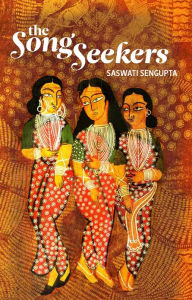 Title: The Song Seekers, Author: Saswati Sengupta