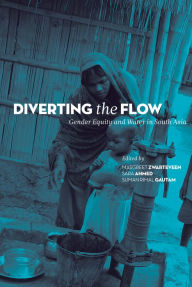 Title: Diverting the Flow: Gender Equity and Water in South Asia, Author: Margreet Zwarteveen