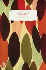 Title: Eating Women, Telling Tales, Author: Bulbul Sharma