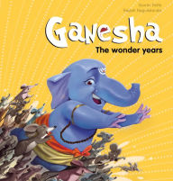 Title: Ganesha: The Wonder Years, Author: Sourav Dutta