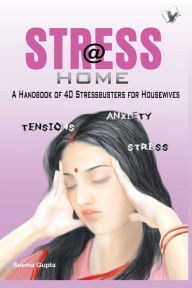 Title: Stress @ Home, Author: Seema Gupta