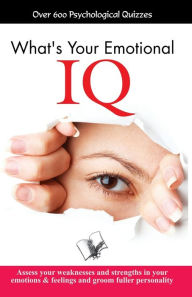 Title: What's your Emotional I.Q.: Assess your weaknesses and strengths in your emotions & feelings and groom fuller personality, Author: Aparna Chattopadhyay