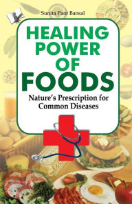 Title: Healing Power of Foods, Author: Sunita Pant Bansal