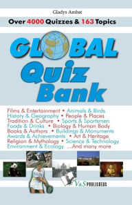 Title: Global Quiz Bank: Over 4000 Quizzes on 163 topics, Author: Gladys Ambat