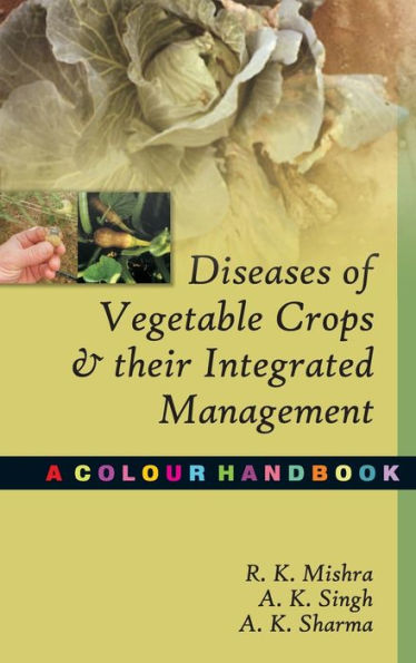 Diseases of Vegetable Crops and Their Integrated Management