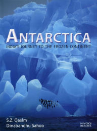 Title: Antarctica: India's Journey to the Frozen Continent, Author: Dr. Syed Zahoor Qasim