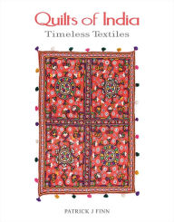 Title: Quilts of India: Timeless Textiles, Author: Patrick J. Finn