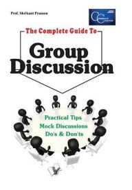 Title: The Complete Guide to Group Discussion, Author: Shrikant Prasoon