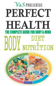 Title: PERFECT HEALTH - BODY DIET & NUTRITION, Author: S.K PRASOON