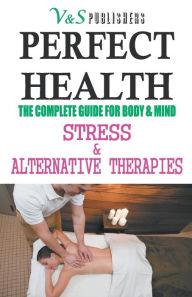 Title: PERFECT HEALTH - STRESS & ALTERNATIVE THERAPIES, Author: S.K PRASOON