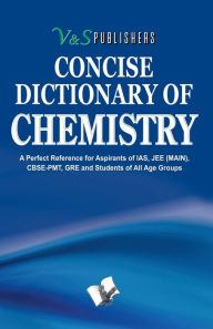 Title: Concise Dictionary Of Chemistry, Author: V&S Publishers' Editorial Board