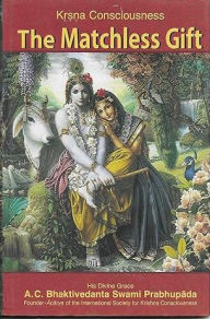 Title: The Matchless Gift: Krsna Consciousness, Author: Bhaktivedanta A.C. Swami Prabhupada