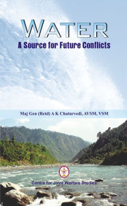 Title: Water: A Source for Future Conflicts, Author: A K Chaturvedi