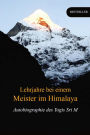 Lehrjahre bei einem Meister im Himalaya: Autobiographie des Yogis