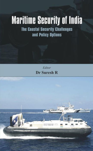 Maritime Security of India: The Coastal Security Challenges and Policy Options