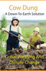 Cow Dung - A Down-To- Earth Solution To Global Warming And Climate Change