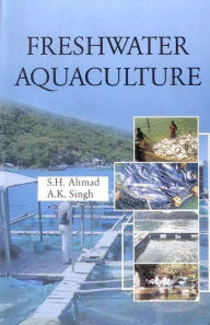 Title: Freshwater Aquaculture, Author: S H Ahmad