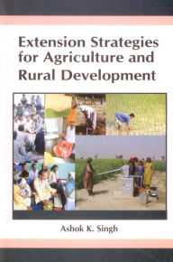Title: Extension Strategies for Agriculture and Rural Development, Author: Ashok K. Singh
