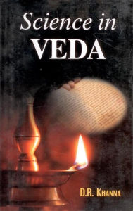 Title: Science in Veda, Author: D. R. Khanna
