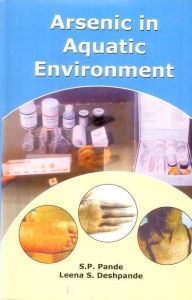 Title: Arsenic in Aquatic Environment, Author: S. P. Pande