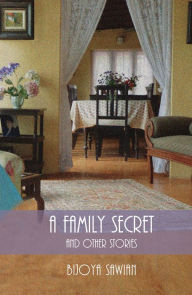 Title: A Family Secret: And Other Stories, Author: Bijoya Sawian