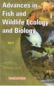 Title: Advances in Fish and Wildlife Ecology and Biology Vol. 3, Author: Bansi Lal Kaul