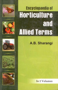 Title: Encyclopaedia of Horticulture and Allied Terms in 2 Vols, Author: Amit Baran Sharangi