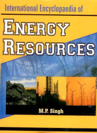 Title: International Encyclopaedia of Energy Resources in 4 Vols, Author: M. P. Singh