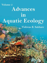 Title: Advances in Aquatic Ecology Vol. 5, Author: Vishwas B. Sakhare