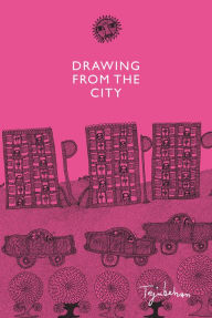 Title: Drawing from the City, Author: Teju Behan