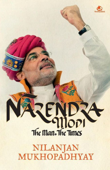 Narendra Modi: The Man, the Times