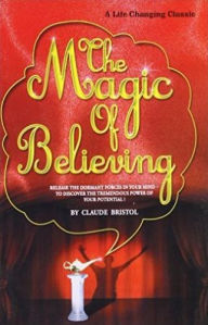 Title: The Magic Of Believing, Author: Claude Bristol