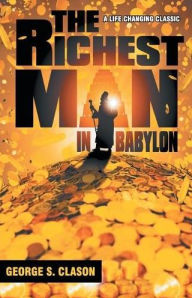 Title: The Richest Man In Babylon, Author: George S Clason