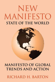 Title: New Manifesto State of the World, Author: Richard  H. Barton