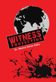 Title: Witness Protection, Author: Dr. Meena Ketan Sahu