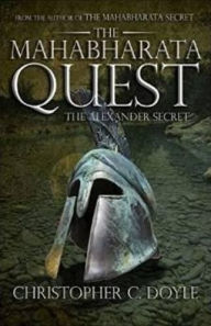 Title: The Mahabharata Quest: The Alexander Secret, Author: Christopher C. Doyle