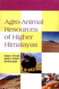 Title: Agro-Animal Resources of Higher Himalayas, Author: Deepa H. Dwivedi