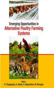 Title: Emerging Opportunities in Alternative Poultry Farming Systems, Author: D. Thyagarajan