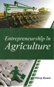 Title: Entrepreneurship in Agriculture, Author: D. KUMAR