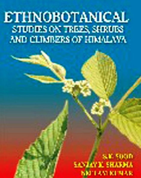 Ethnobotanical Studies on Trees, Shrubs and Climbers of Himalaya