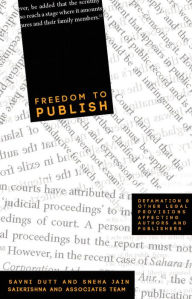 Title: Freedom to Publish: Defamation and Other Legal Provisions Affecting Publishers and Authors, Author: Dutt Savni