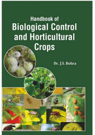 Title: Handbook Of Biological Control And Horticultural Crops, Author: J. S. Bohra