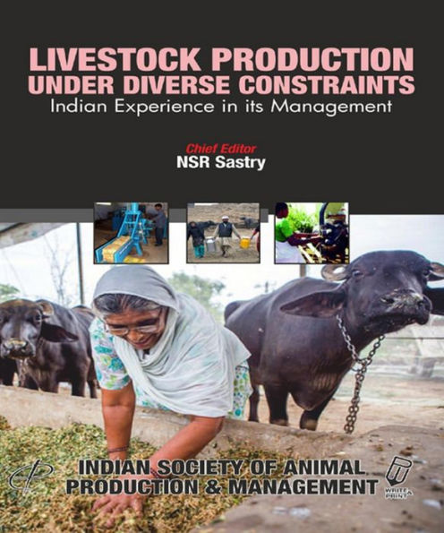 Livestock Production Under Diverse Constraints: Indian Experience in its Management